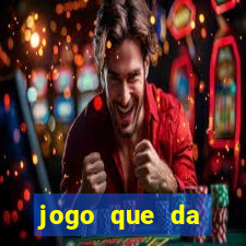 jogo que da dinheiro sem precisar depositar